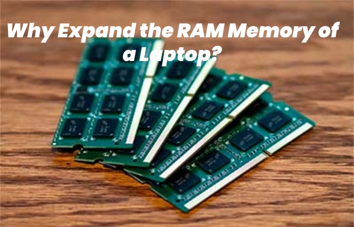 Why Expand the RAM Memory of a Laptop?