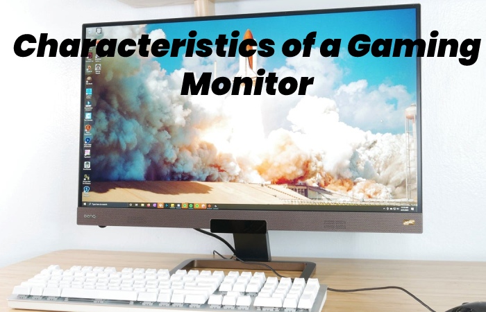 Characteristics of a Gaming Monitor