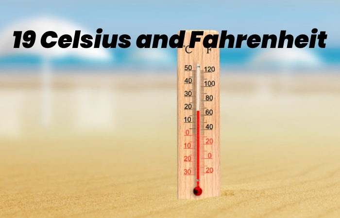 19 Celsius and Fahrenheit