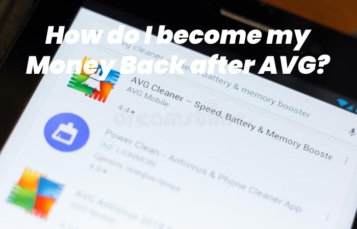 How do I become my Money Back after AVG?