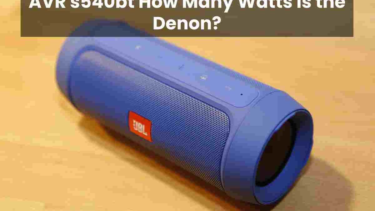 AVR s540bt How Many Watts is the Denon?
