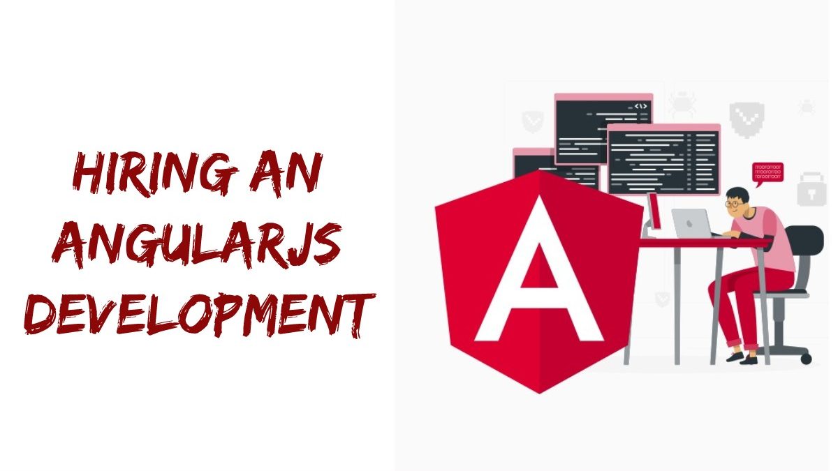 Hiring an Angular JS Development – Personal & Programming Skills