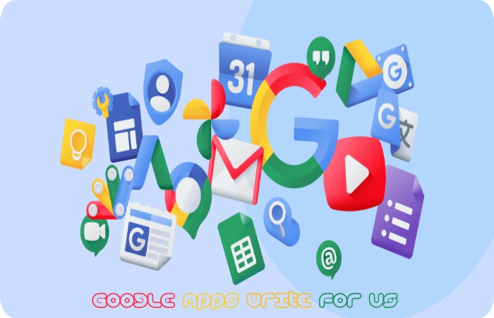 Google Apps Write For Us