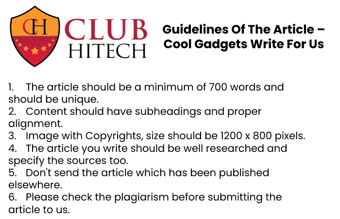 Guidelines of the Article – Cool Gadgets Write for Us 
