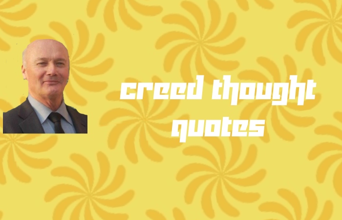 Creed Thought Quotes