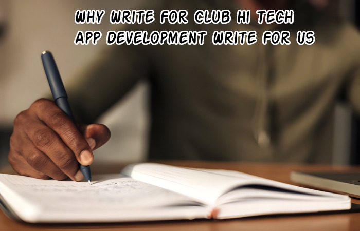 App Development Write For Us – Guest Post, and Submit Post